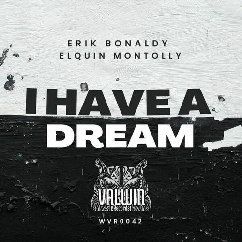 Erik Bonaldy, Elquin Montolly-I Have a Dream