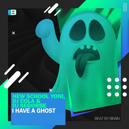 New School Yoni, Dj Cola, DJ Segorbe-I Have A Ghost