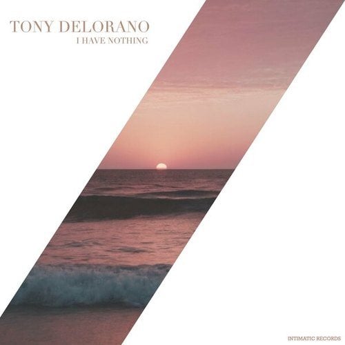 Tony Delorano-I Have Nothing