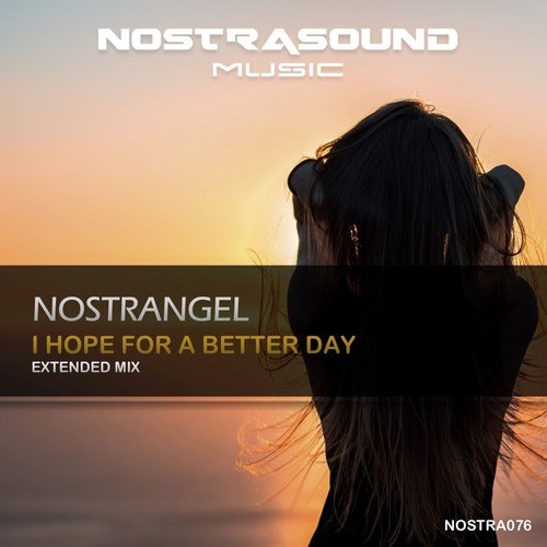 Nostrangel-I Hope for a Better Day (Extended Mix)