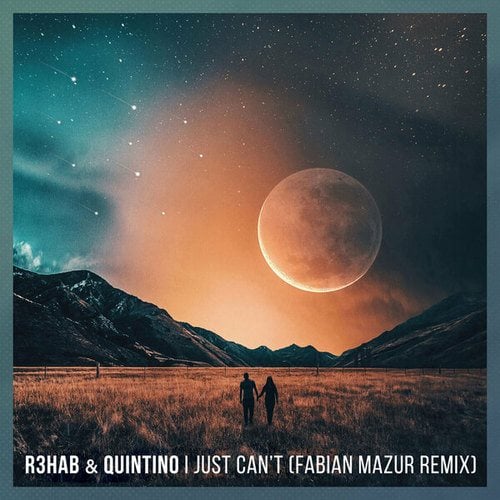 R3hab, Quintino, Fabian Mazur-I Just Can't