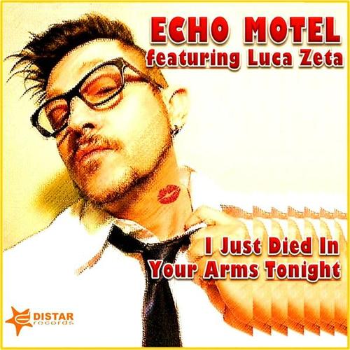 Echo Motel, Luca Zeta-( I Just ) Died in Your Arms