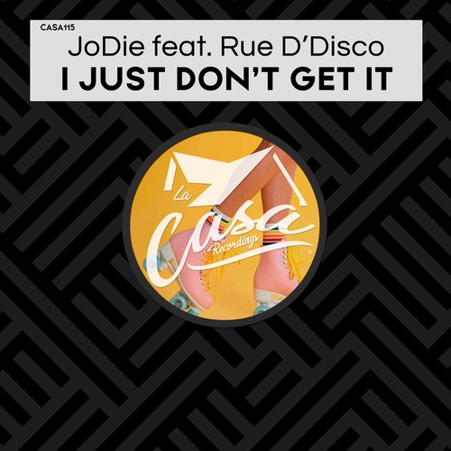 JoDie, Rue D Disco-I Just Don't Get It