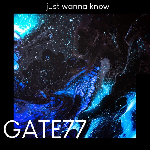 GATE77-I Just Wanna Know
