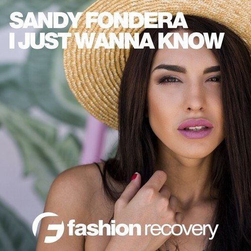 Sandy Fondera-I Just Wanna Know