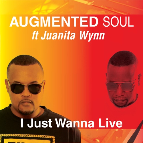 Augmented Soul, Juanita Wynn-I Just Wanna Live
