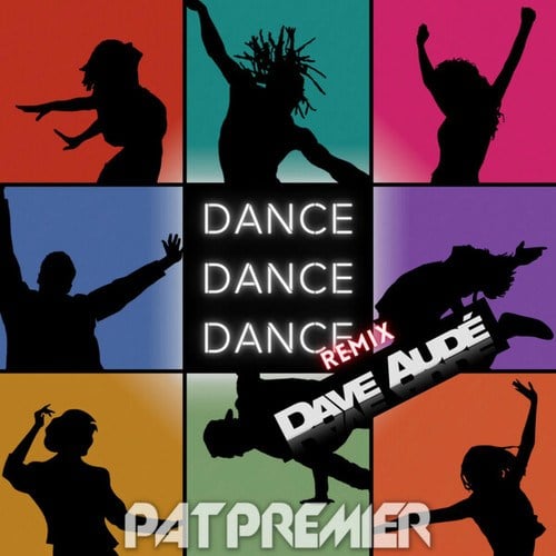 Pat Premier, Dave Aude-I Just Want (Dance, Dance, Dance)