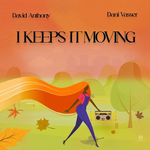 Dani Vasser, David Anthony-I Keeps It Moving