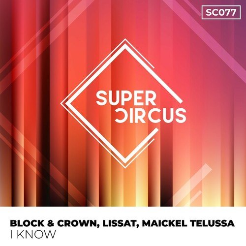 Lissat, Maickel Telussa, Block & Crown-I Know