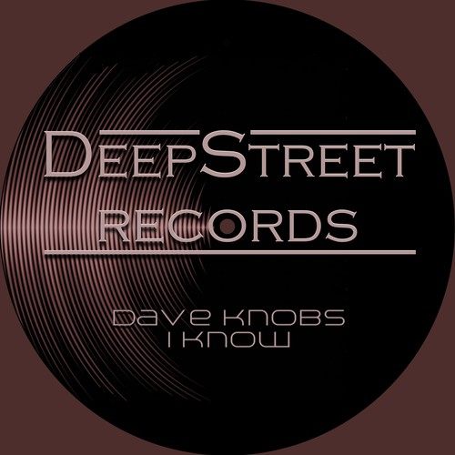 Dave Knobs-I Know