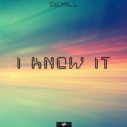 SiChill-I Know It