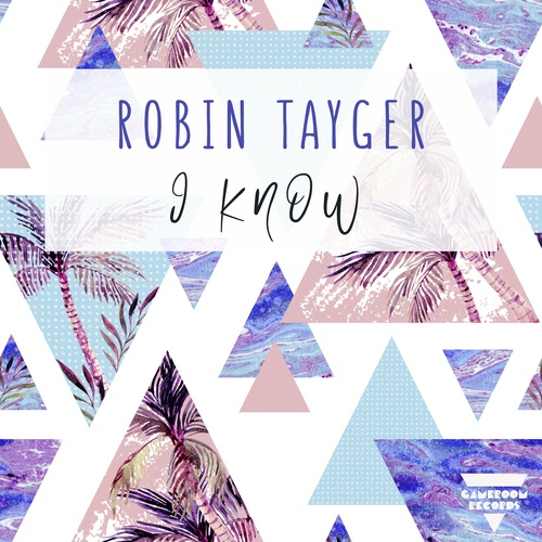 Robin Tayger-I Know