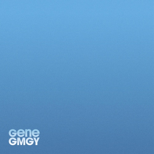 Gene GMGY-I Know That I Want You Here With Me
