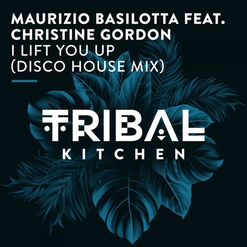 Maurizio Basilotta, Christine Gordon-I Lift You Up (Disco House Mix)
