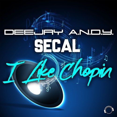DeeJay A.N.D.Y., SECAL, Andrew Spencer, The Uniquerz-I Like Chopin