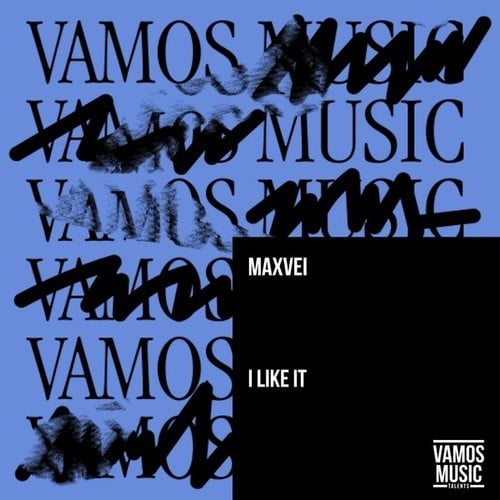 Maxvei-I Like It