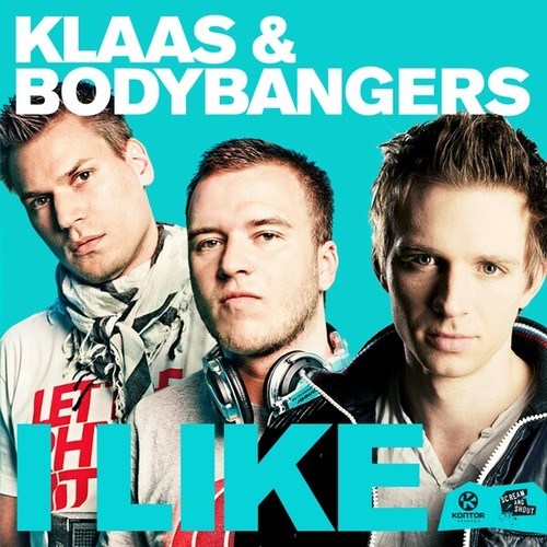 Klaas, Bodybangers-I Like (Remixes)