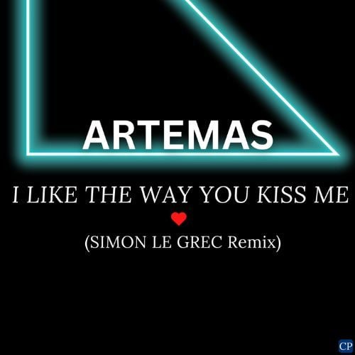 Artemas, Simon Le Grec-I Like The Way You Kiss Me