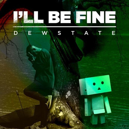 Dewstate-I'll Be Fine