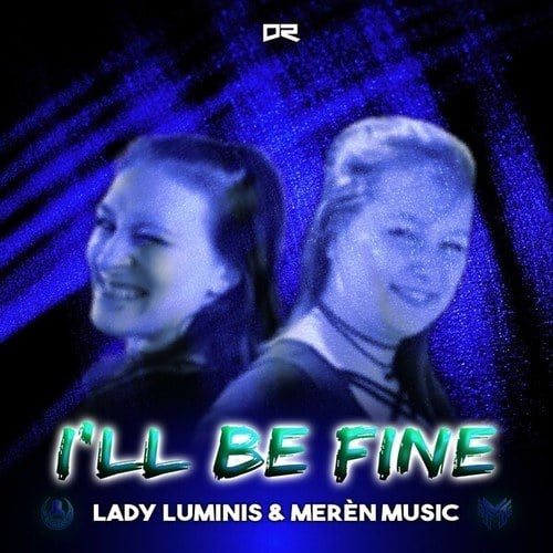 Lady Luminis, Merèn Music-I'll Be Fine