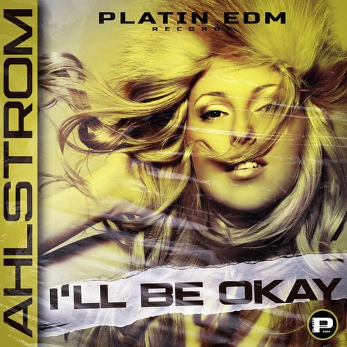 Ahlstrom, Platin EDM-I'll Be Okay