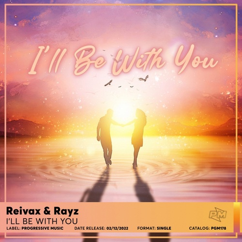 Reivax, Rayz-I'll Be With You