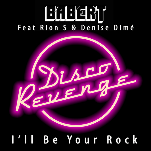 Babert, Rion S, Denise Dimé-I'll Be Your Rock