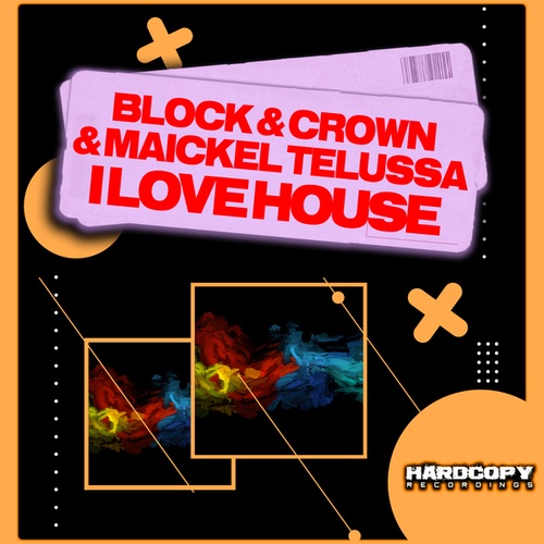 Block & Crown, Maickel Telussa-I Love House