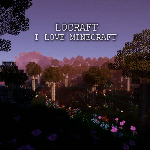 LoCraft-I Love Minecraft
