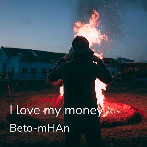 Beto-mHAn-I Love My Money