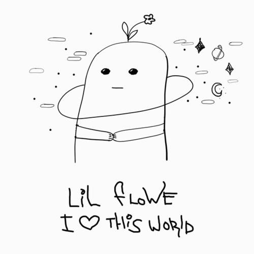 LIL FLOWE-I Love This World