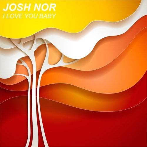Josh Nor-I Love You Baby