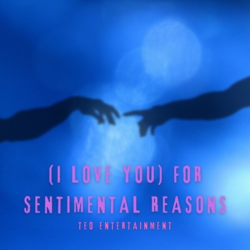 (I Love You) for Sentimental Reasons