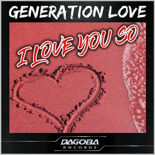 GENERATION LOVE-I Love You So (Radio-Edit)