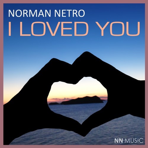 Norman Netro-I Loved You