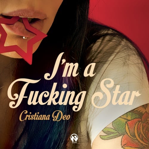 Cristiana Deo-I'm a Fucking Star