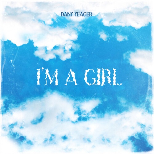 Dany Yeager-I'm A Girl
