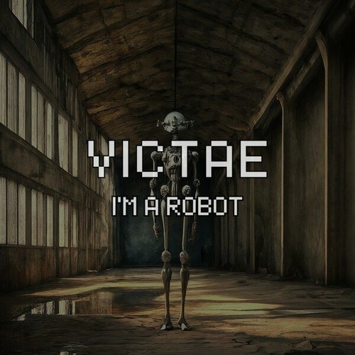 Victae-I'm A Robot