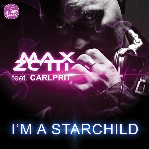 Max Zotti, Carlprit, DJ Martin, Richard Grey, Vadim Miner, Jesters Mask-I'm a Starchild