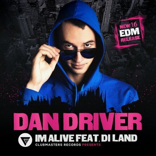 Di Land, Dan Driver-I'm Alive