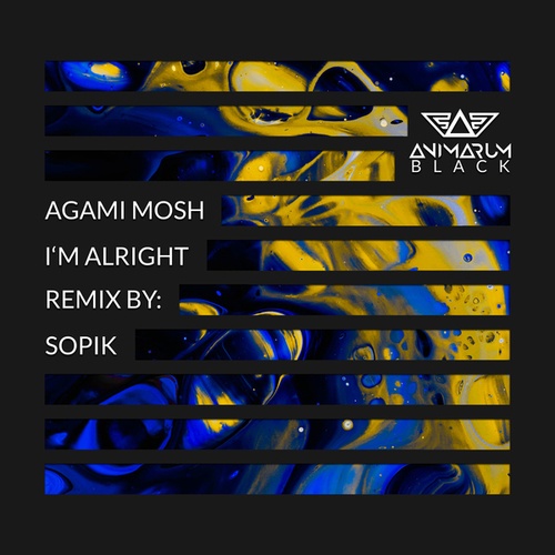 Agami Mosh, Sopik-I'm Alright