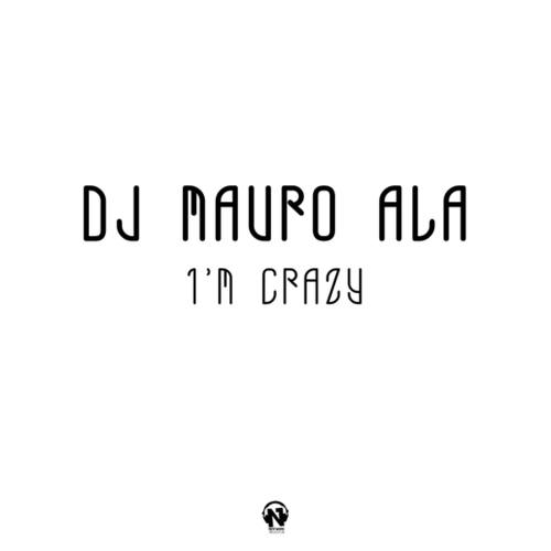 Dj Mauro Ala-I'm Crazy
