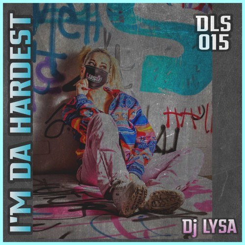 DJ Lysa-I'm da Hardest