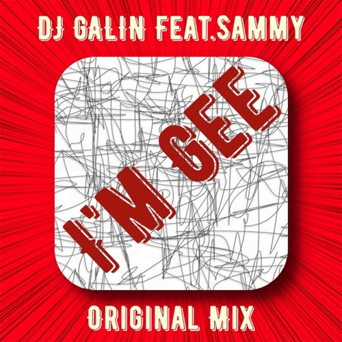 DJ GALIN, Sammy-I'm Gee
