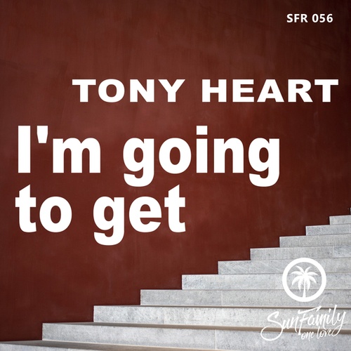 Tony Heart-I'm going to get