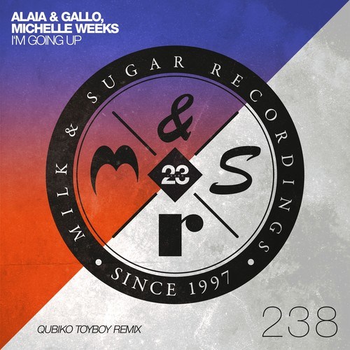 Alaia & Gallo, Michelle Weeks, Qubiko-I'm Going Up (Qubiko Remix)