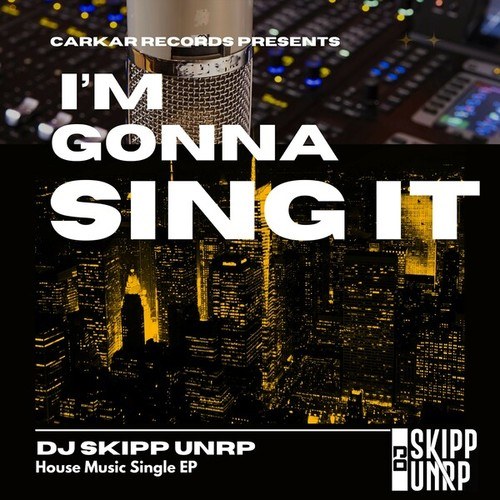 DJ SKIPP UNRP-I'm Gonna Sing It