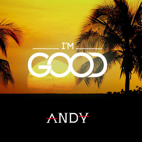 Andy-I'm Good