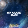 I'm Good (Blue) Remix
