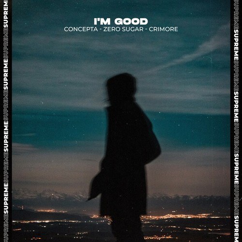 Concepta, ZERO SUGAR, Crimore, Citycreed-I'm Good